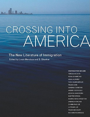 CROSSING INTO AMERICA: THE NEW LITERATURE OF IMMIGRATION