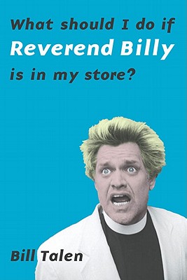 What Should I Do If Reverend Billy Is In My Store