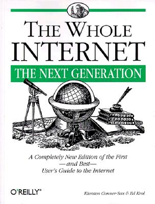 Image for The Whole Internet: The Next Generation (Whole Internet User's Guide and Catalog)