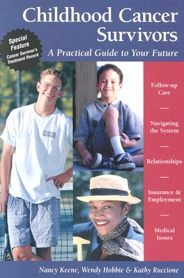 Childhood Cancer Survivors: A Practical Guide to Your Future