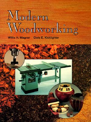 Modern Woodworking: Tools, Materials, and Processes Image for Modern Woodworking: Tools, Materials, and Processes