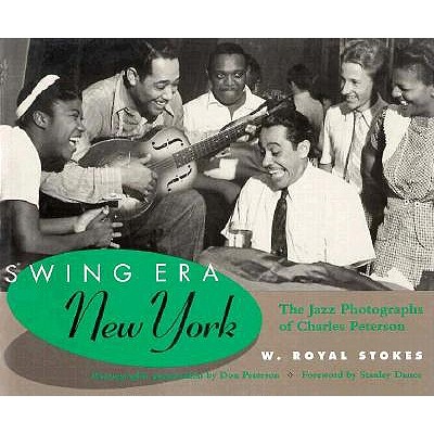 Swing Era New York: The Jazz Photographs of Charles Peterson