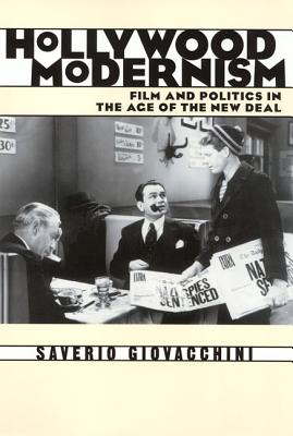 Hollywood Modernism: Film & Politics In Age Of New Deal (Culture And The Moving Image)