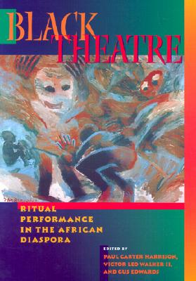 Black Theatre: Ritual Performance In The African Diaspora