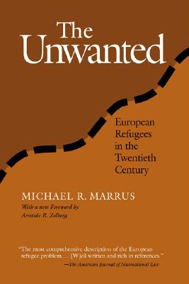 The Unwanted: European Refugees From 1St World War (Politics History & Social Chan)