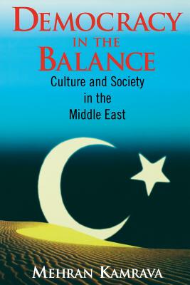 Democracy in the Balance: Culture and Society in the Middle East