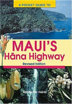 Image for A Pocket Guide To Maui's Hana Highway: A Vistor's Guide A Pocket Guide To Maui's Hana Highway: A Vistor's Guide