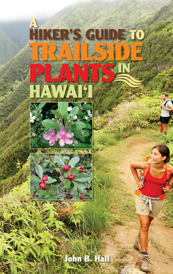 Image for A Hiker's Guide to Trailside Plants in Hawaii