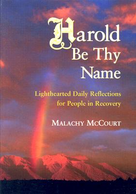 Harold Be Thy Name: Lighthearted Daily Reflections for People in Recovery