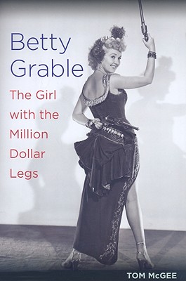 Betty Grable: The Girl with the Million Dollar Legs