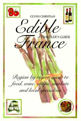Edible France A Traveler's Guide