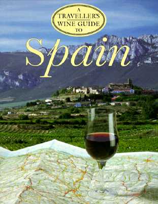 Image for A Traveller's Wine Guide to Spain (Traveller's Wine Guides)