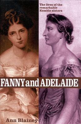 Image for Fanny and Adelaide: The Lives of the Remarkable Kemble Sisters