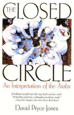 The Closed Circle: An Interpretation of the Arabs