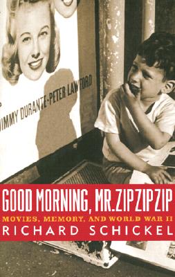 Good Morning, Mr. Zip Zip Zip: Movies, Memory and World War II