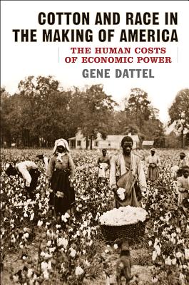 Cotton And Race The Making Of America