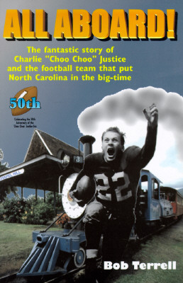 Image for All Aboard!: The Fantastic Story of Charlie "Choo Choo" Justice and the Football Team That Put North Carolina in the Big-Time