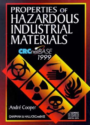 Properties of Hazardous Industrial Materials, CD-ROM [CRCnetBASE 1999]