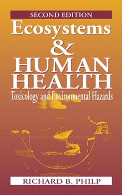 Ecosystems and Human Health: Toxicology and Environmental Hazards, Second Edition