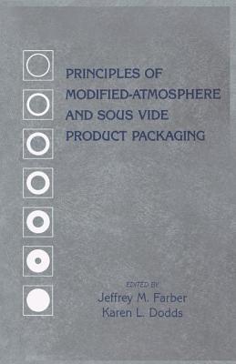 Principles of Modified-Atmosphere and Sous Vide Product Packaging (Technomic Publications)