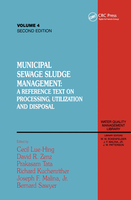 Municipal Sewage Sludge Management: A Reference Text on Processing, Utilization and Disposal, Second Edition, Volume IV (Water Quality Management Library)