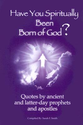 Image for Have You Spiritually Been Born of God?