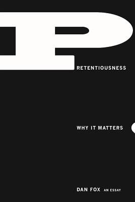 Image for Pretentiousness: Why It Matters