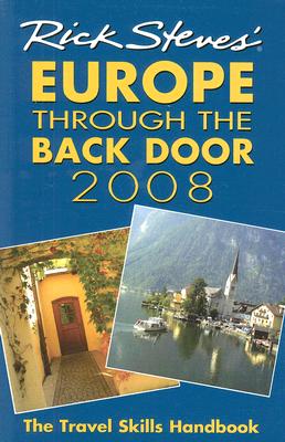 Rick Steves' Europe Through the Back Door 2008: The Travel Skills Handbook