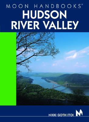 Moon Handbooks Hudson River Valley