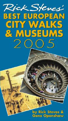 Rick Steves' Best European City Walks and Museums 2005