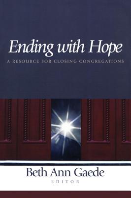 Image for Ending with Hope: A Resource For Closing Congregations