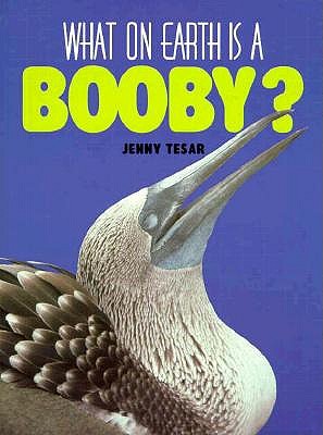 What on Earth Is a Booby (What on Earth Series)