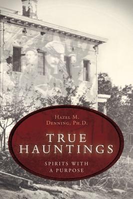 Image for True Hauntings : Spirits With a Purpose