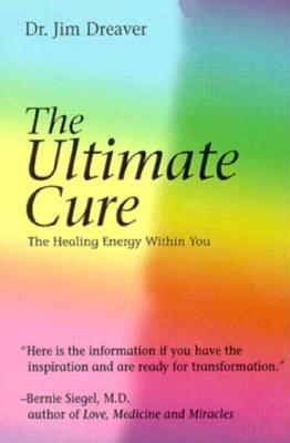 The Ultimate Cure: The Healing Energy Within You (Llewellyn's Whole Life Series)