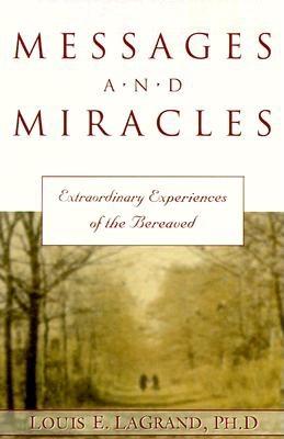 Messages & Miracles: Extraordinary Experiences of the Bereaved