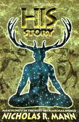 His Story: Masculinity in the Post-Patriarchal World (Llewellyn's Male Mysteries Series)