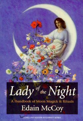 Lady of the Night: A Handbook of Moon Magick & Rituals