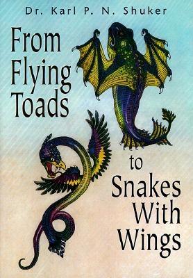 From Flying Toads to Snakes With Wings: From the Pages of Fate Magazine