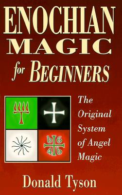 Enochian Magic for Beginners: The Original System of Angel Magic