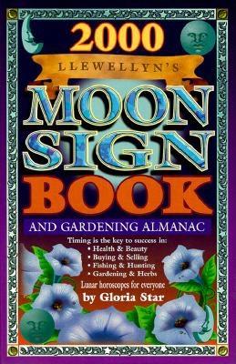2000 Moon Sign Book and Gardening Almanac
