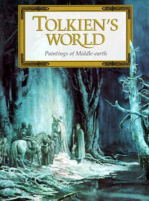 Tolkien's World : Paintings of Middle-Earth