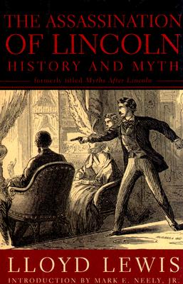 Assassination of Lincoln: History and Myth (Revised)
