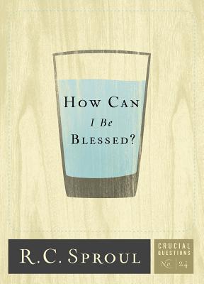 How Can I Be Blessed (Volume 24) (Crucial Questions)