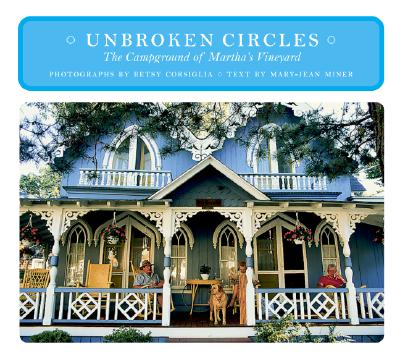 Unbroken Circles: The Campgrounds of Martha's Vineyard (An Imago Mundi Book)