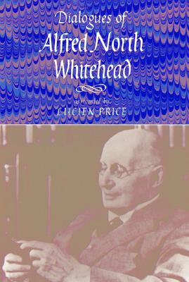 Dialogues of Alfred North Whitehead (A Nonpareil Book)