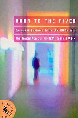 Door to the River : Essays and Reviews from the 1960s into the Digital Age