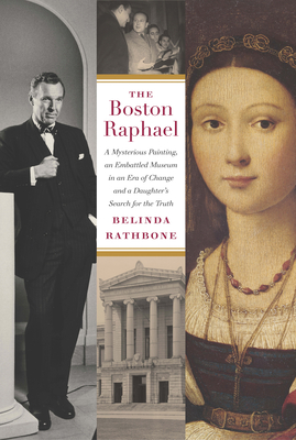 Image for The Boston Raphael: A Mysterious Painting, an Embattled Mueseum in an Era of Change, and a Daughter's Search for the Truth