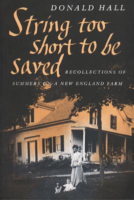 String Too Short to Be Saved: Recollections of Summers on a New England Farm