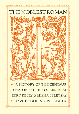 Image for The Noblest Roman: A History of the Centaur Types of Bruce Rogers