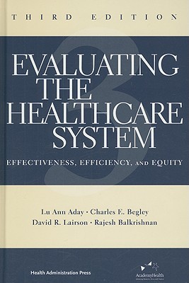 Image for Evaluating the Healthcare System: Effectiveness, Efficiency, and Equity Evaluating the Healthcare System: Effectiveness, Efficiency, and Equity